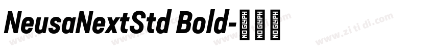 NeusaNextStd Bold字体转换 NeusaNextStd Bold字体转换